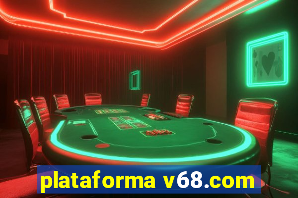 plataforma v68.com